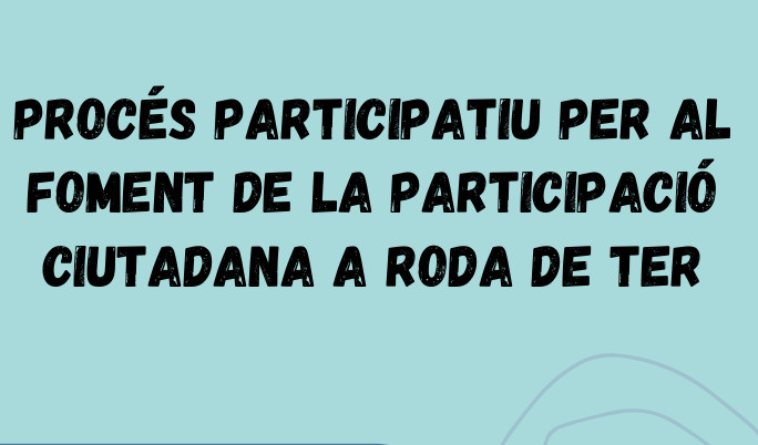 Segona sessió participativa en el marc del procés participatiu per al foment de la participació ciutadana a Roda de Ter